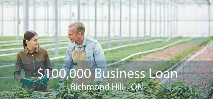 $100,000 Business Loan Richmond Hill - ON