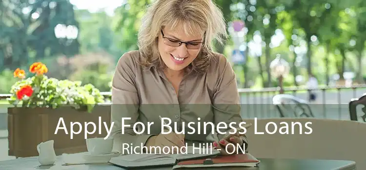 Apply For Business Loans Richmond Hill - ON