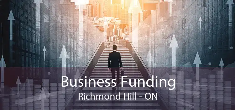 Business Funding Richmond Hill - ON
