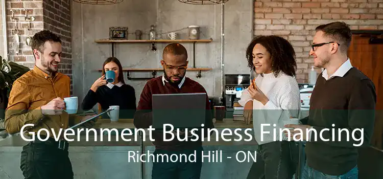 Government Business Financing Richmond Hill - ON